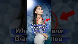 Why did Ariana Grandes tattoo mysteriously disappearforyou celebrity usa fyp [upl. by Leihcim]