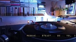 Reggae Steady Go vol 3  Live Vinyl Set part 1 [upl. by Trinee507]