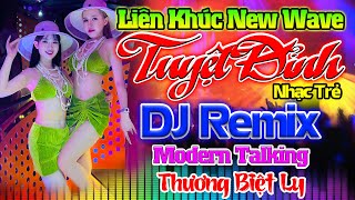 THƯƠNG BIỆT LY REMIX  Nhạc Sống Disco Modern Talking Remix DJ CỰC BỐC  LK Nhạc Trẻ 8x 9x Remix [upl. by Gold530]