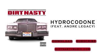 Hydrocodone feat Andre Legacy  Dirt Nasty [upl. by Lleznol]