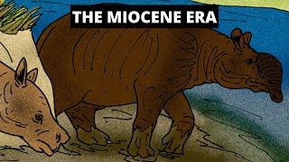 The Miocene Era [upl. by Ahsenik]