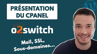 O2Switch  Présentation du CPanel  Adresse mail Sousdomaine SSL HTTPS etc [upl. by Adnalay]