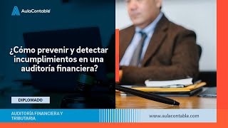 ¿Cómo prevenir y detectar incumplimientos en una auditoría financiera [upl. by Atinek]