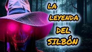 LA LEYENDA DEL SILBON [upl. by Amethist951]