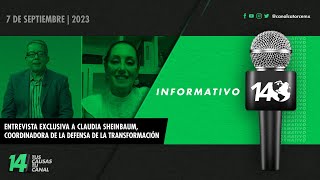 Informativo14 Entrevista a Claudia Sheinbaum Coordinadora de la Defensa de la Transformación [upl. by Ahseim]