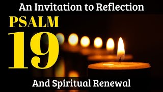 PSALM 19  An Invitation to Reflection and Spiritual Renewal [upl. by Nytsirk280]