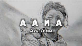 AAMA  LAXMI THAPA  LYRICS NEPALI SONG  nepalisong aama [upl. by Ahtela]