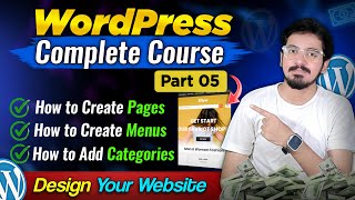 How to Create Pages Menus amp Categories in WordPress  WordPress Complete Course  Part 05 [upl. by Rrats]