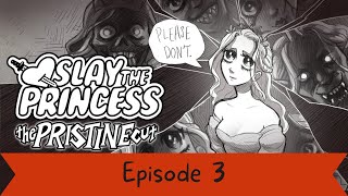 A Yearning Heart  Lets Play Slay the Princess The Pristine Cut Part 3 [upl. by Evey555]