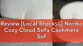 Review Local Stock🇸🇬 Nordic Cozy Cloud Sofa Cashmere Sofa Cover Home Furniture Sofa Chair [upl. by Ordnael]