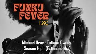 Michael Gray · Tatiana Owens  Season High Extended Mix [upl. by Shanks]