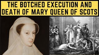 The BOTCHED Execution and Death Of Mary Queen Of Scots [upl. by Madai831]