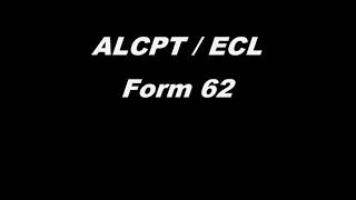 ALCPT ECL  FORM 62 [upl. by Nyleuqaj931]