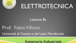 Elettrotecnica Lezione 8a [upl. by Farnham]