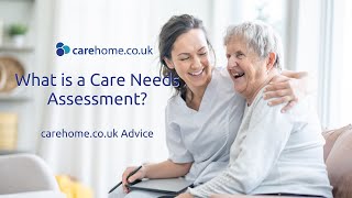 What is a Care Needs Assessment  carehomecouk Advice [upl. by Noffets734]