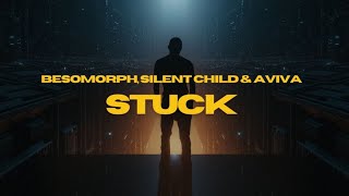 AViVA  Besomorph Silent Child  STUCK [upl. by Van334]