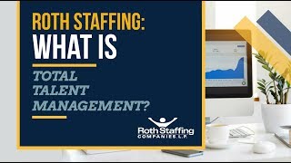 What is Roth Staffing  Total Talent Management [upl. by Nue]