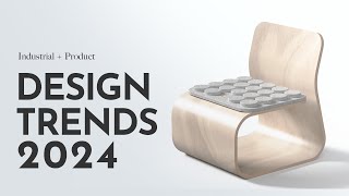 Industrial Design Trends 2024 [upl. by Eniamrehs629]