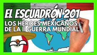 El ESCUADRÓN 201 y la historia de MÉXICO en la SEGUNDA GUERRA MUNDIAL  Resumen en 5 minutos [upl. by Haron404]