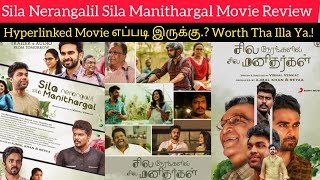 Sila Nerangalil Sila Manidhargal Review by Critics Mohan  Ashok Selvan  Manikandan  Vishal Venkat [upl. by Mitman]