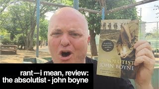 Rant—I Mean Review The Absolutist  John Boyne [upl. by Gottuard]