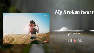 soothing music for relaxing  My Broken heart [upl. by Wilt809]