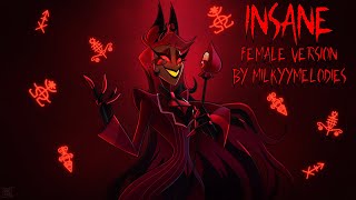 Insane  Hazbin Hotel 【Female Version By MilkyyMelodies】 [upl. by Maxine]