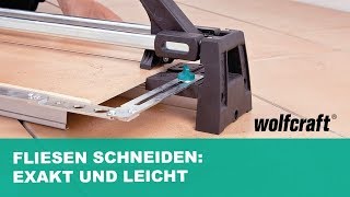 Fliesen schneiden Exaktes Schneiden amp leichtes Brechen  wolfcraft [upl. by Yhtamit]