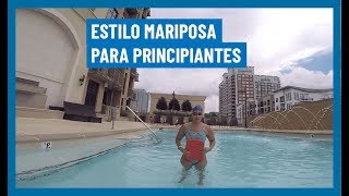 PRINCIPIANTES  APRENDE A NADAR EL ESTILO MARIPOSA  IDEAL PARA ADULTOS Y NIÑOS [upl. by Hopfinger]