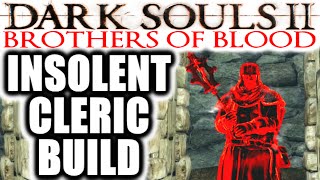 Dark Souls 2 PvP EXTREME RAGE Brothers of Blood  INSOLENT CLERIC BUILD [upl. by Ungley182]