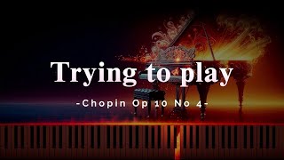 Trying Chopins Op 10 No 4 Give Up lol [upl. by Nelad]