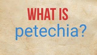 What is petechia [upl. by Liebermann]