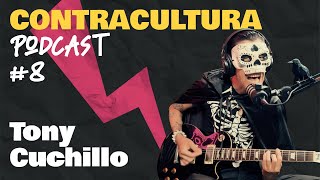 Tony Cuchillo  Desafiar la Cultura Monstruos Influencias Artísticas  Contracultura Podcast 8 [upl. by Anirod]