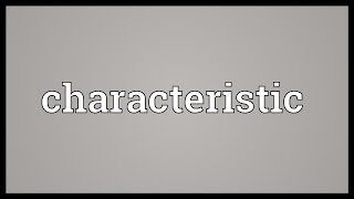 Characteristic Meaning [upl. by Mickelson]