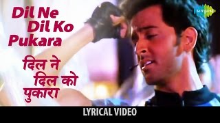 Dil Ne Dil Ko Pukara with lyrics  दिल ने दिल को पुकारा गाने के बोल  Kaho Naa Pyar Hai [upl. by Nylessoj]