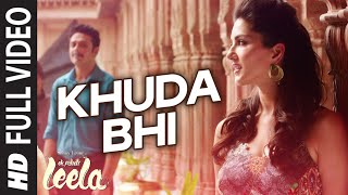 Khuda Bhi FULL VIDEO Song  Sunny Leone  Mohit Chauhan  Ek Paheli Leela [upl. by Mintz161]