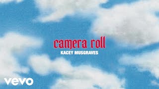 KACEY MUSGRAVES  camera roll official lyric video [upl. by Juli809]