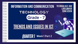 TLE GRADE 7 ICT  Matatag Curriculum Quarter 1 Week 1 Part 2 TRENDS AND ISSUES IN ICT [upl. by Sander951]