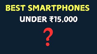 Top 5 Best Smartphones Under Rs15000 🔥🔥 [upl. by Marylin]