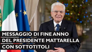 Messaggio di fine anno del Presidente della Repubblica Sergio Mattarella con sottotitoli [upl. by Linnie]