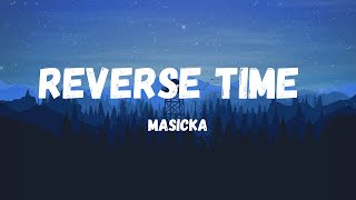 Masicka  Reverse Time Lyrics [upl. by Gross]