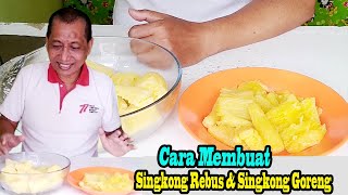 CARA MEMBUAT SINGKONG GORENG DAN SINGKONG REBUS  Enak Gurih Empuk [upl. by Sherfield]