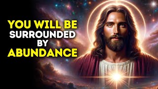 You Will be Surrounded By Abundance  Gods message today  God blessings message  Gods message [upl. by Dnalerb]