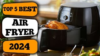 Top 5 Best Air Fryer 2024  Best Air Fryer For Amazon [upl. by Lovash581]