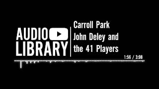 Carroll Park  John Deley and the 41 Players [upl. by Elonore]