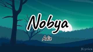 Nobya  Adie Lyrics [upl. by Jonati]