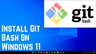 How To Install Git Bash On Windows 11 [upl. by Inohtna582]