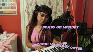 bombs on monday  melanie martinez cover [upl. by Eiddam]