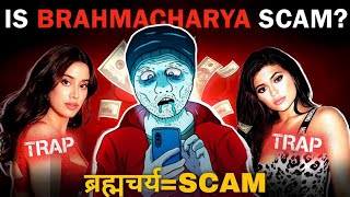 Brahmacharya is a SCAM if you dont understand  THE DEEP MEANING [upl. by Anoit]