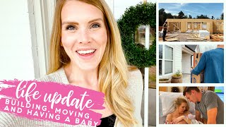 Major Life Update Building a house moving and having a baby [upl. by Hengel804]